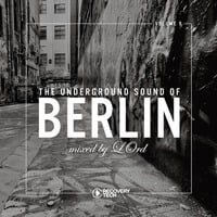 The underground sound of berlin vol. 9 mixed by LOrd by LOrd ♕