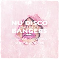 Nu Disco Bangers mixed by LOrd  finest electronic music to move your feed by LOrd ♕