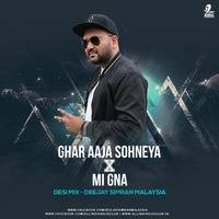 Ghar Aaja Sohneya X Mi Gna (Desi Mix) - Deejay Simran Malaysia by Jishu Rock
