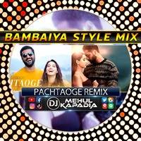 Pachtaoge [Bambaiya Style] DJ Mehul Kapadia by 🔥 DJ Mehul Kapadia 🔥