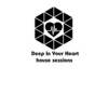 Deep In Your Heart house sessions
