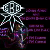 A Lady Like P.A.C. w/ The Smoke Break Crew on NSBRadio.co.uk 9/19/19 by The Smoke Break Crew