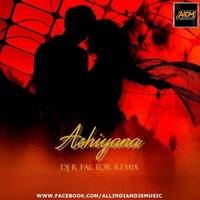 Ashiyan (Remix) DJ R Factor by AIDM