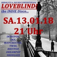 Loveblind! The Indie Disco live @Goldgrube Kassel 13.01.2018 (Anorak City vs. Badwolfcorporation DJ SET) by Anorak City