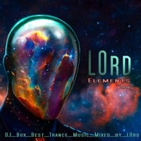 LOrd - Elements (Dj Box Best Trance Music 2018) by LOrd ♕