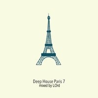 LOrd - Deep house Paris vol. 7 mixed by LOrd.eu by LOrd ♕